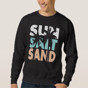 Sudadera Sun Salt Sand Funny Summer Beach Vacation Palm Tre