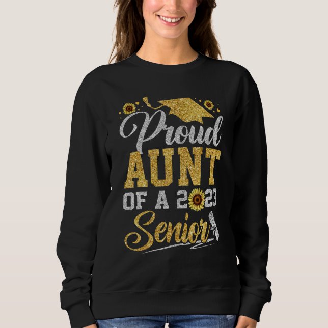 Sudadera Sunflower 2023 Proud Aunt Of A 2023 Senior Graduat (Anverso)