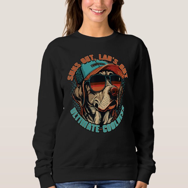 Sudadera Suns out Lab s out Ultimate Coolness dog owner Lab (Anverso)