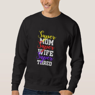 Sudadera Super Esposa Super Mamá Mejor Esposa Cansada