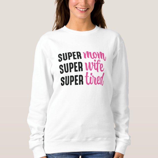Sudadera Super Mamá Super Esposa Super Cansada (Anverso)