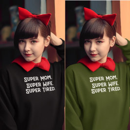 Sudadera Super Mamá Super Esposa Super Cansada madre divert