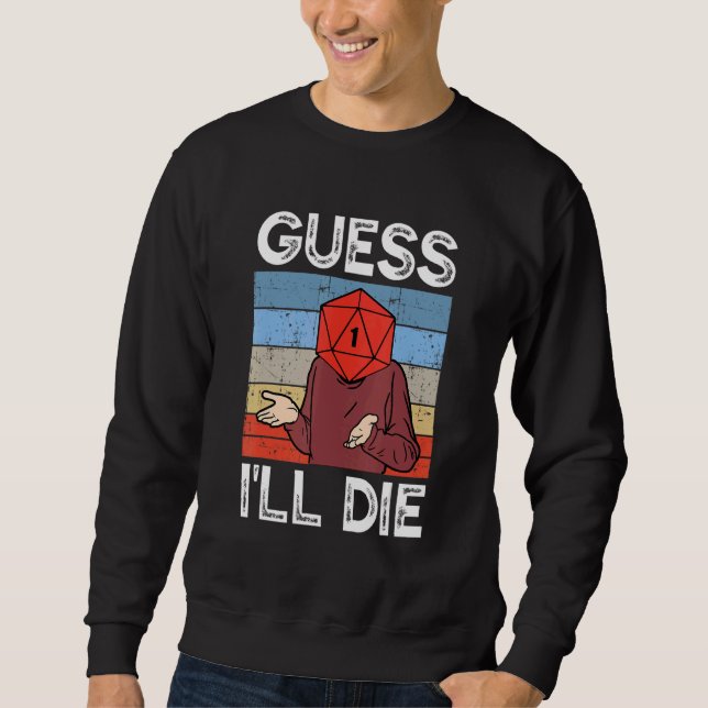 Sudadera Supongo que moriré Tabletop Gamer D20 Dice TTRPG R (Anverso)