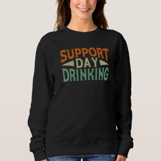 Sudadera Support Day Drinking Drink Drinker Beach Summer Ho