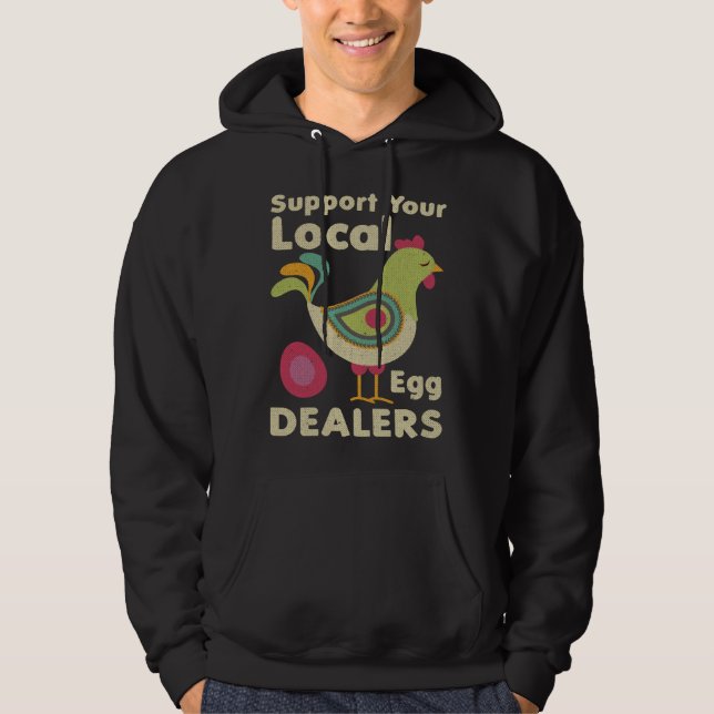 Sudadera Support Your Local Egg Dealers Chicken Egg   1 (Anverso)