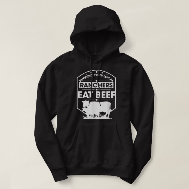 Sudadera Support Your Local Ranchers Eat Beef Proud Farmer  (Diseño del anverso)