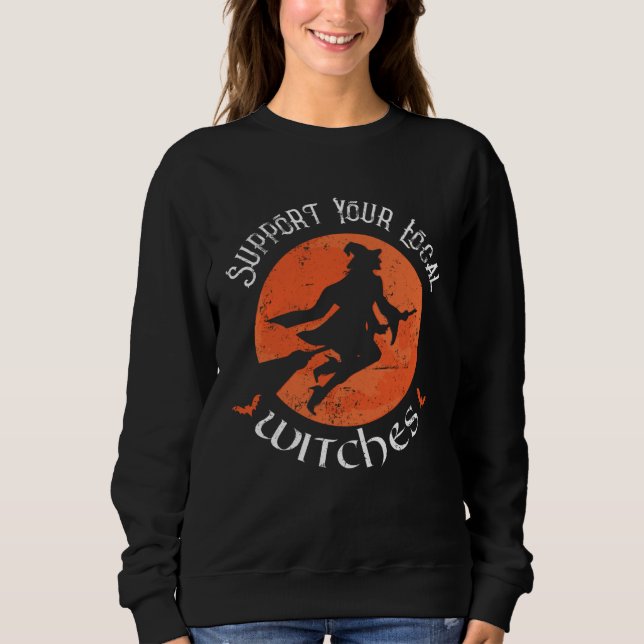 Sudadera Support Your Local Witches  Halloween Outfit Coven (Anverso)