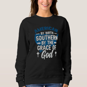 Sudadera Sureño Por La Gracia De Dios Americano De Nacimien