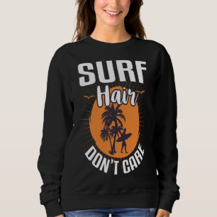 Sudadera Surf Hair No Le Importa El Surfing Gracioso