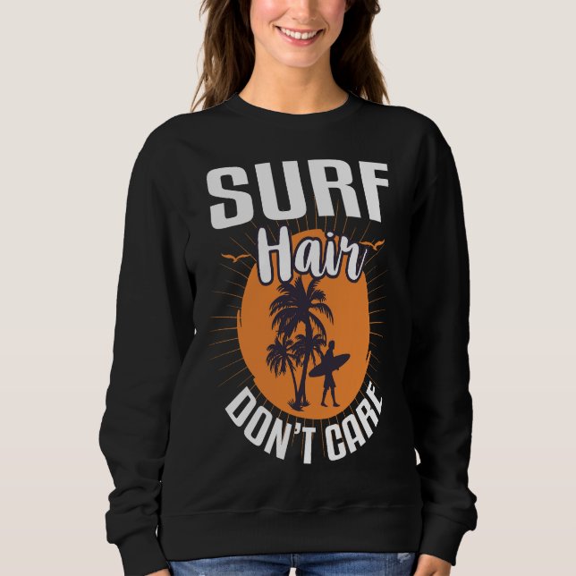 Sudadera Surf Hair No Le Importa El Surfing Gracioso (Anverso)