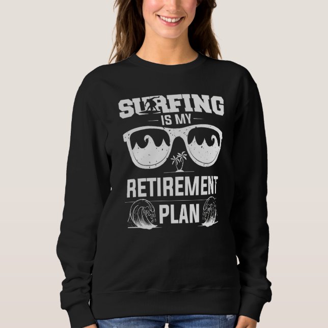 Sudadera Surfing es mi plan de retiro Surfista (Anverso)