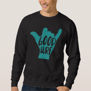 Sudadera Surfistas Shaka Good Surfboard