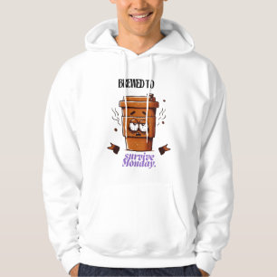 Sudadera "Survive Monday. BREWED to…" Coffee Mug – Fun Desi