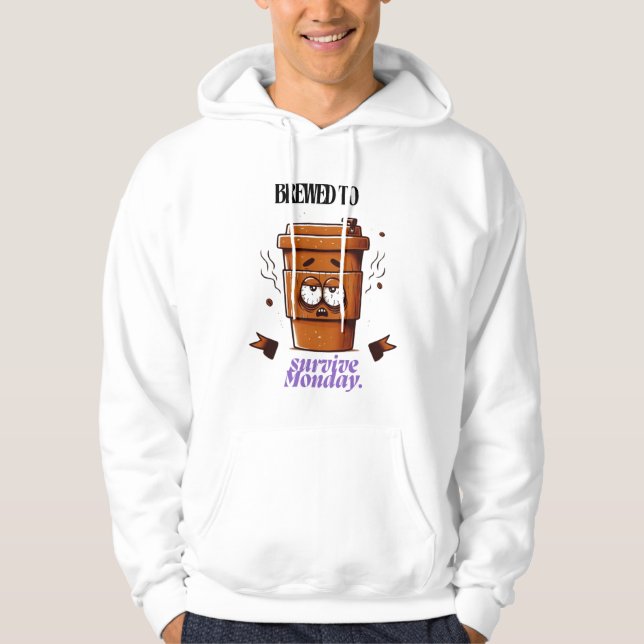 Sudadera "Survive Monday. BREWED to…" Coffee Mug – Fun Desi (Anverso)