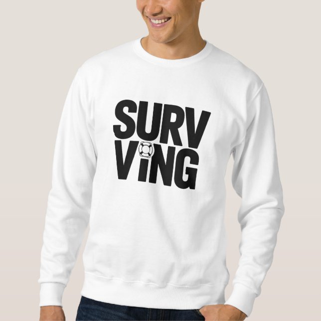Sudadera Surviving T-Shirt | Bold Minimal Dry Humor Typogra (Anverso)