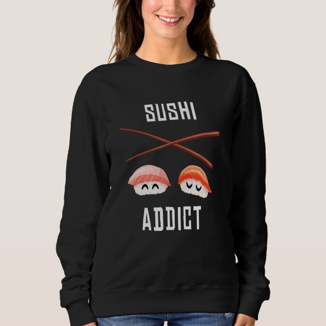 Sudadera Sushi Addict I Japan Maki Cook Food Japanese Sushi (Anverso)