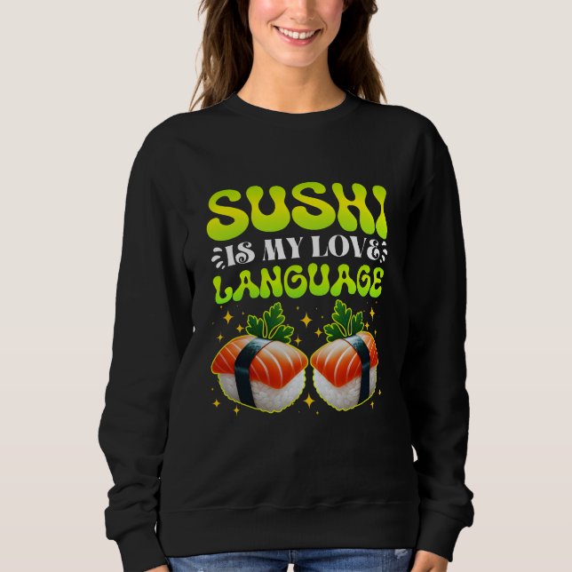 Sudadera sushi is my love language (Anverso)