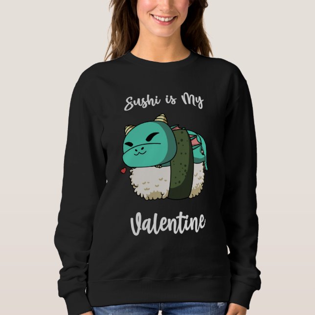 Sudadera Sushi is My Valentine Dragon Valentine's Day (Anverso)
