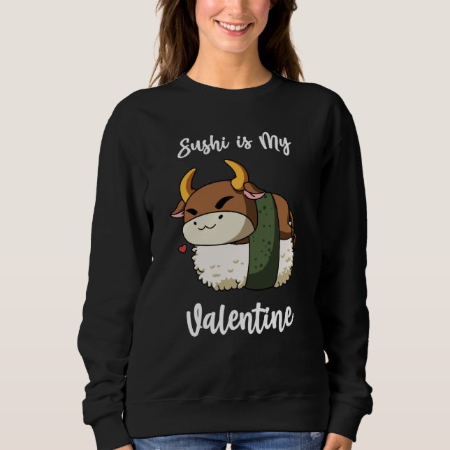 Sudadera Sushi is My Valentine Ox Valentine's Day (Anverso)