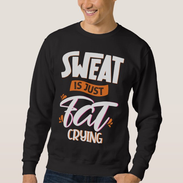 Sudadera Sweat is just fat crying fitness gym workout  1 (Anverso)