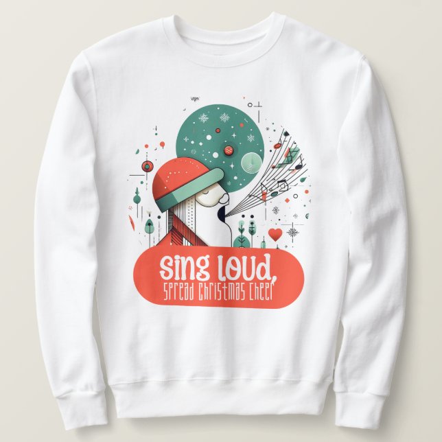 Sudadera Sweatshirt - Canta fuerte, Navidades difundidos an (Anverso del diseño)