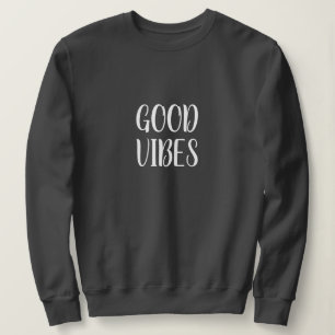 Sudadera Sweatshirt de buenos vibradores, Inspirador de pos