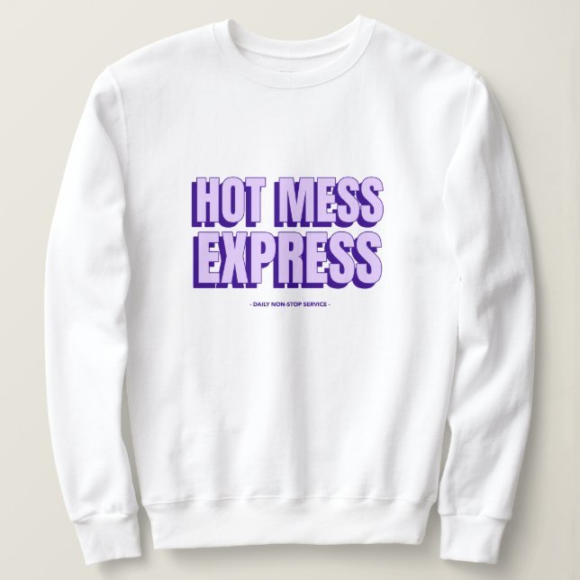 Sudadera Sweatshirt Hot Mess Express (Anverso del diseño)
