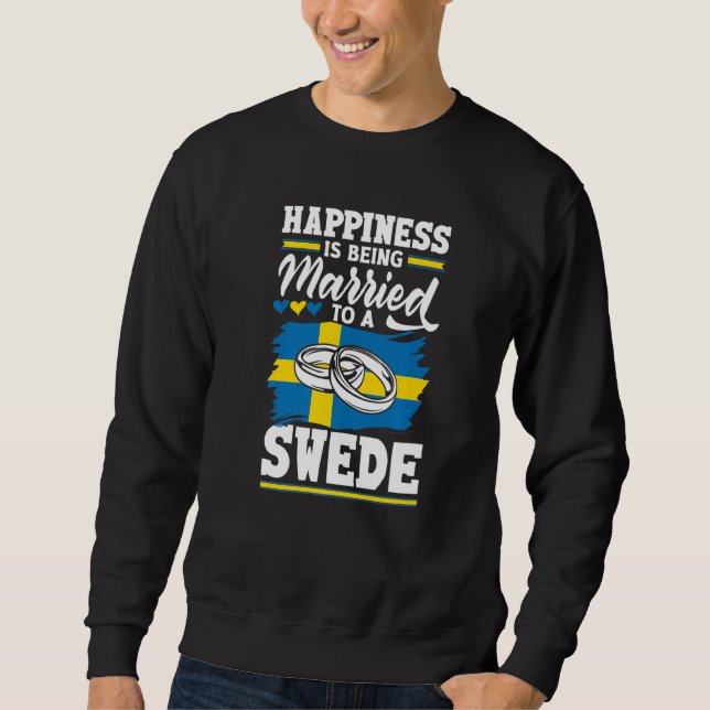 Sudadera Sweden Swedish Flag Happiness Is Being Married To  (Anverso)