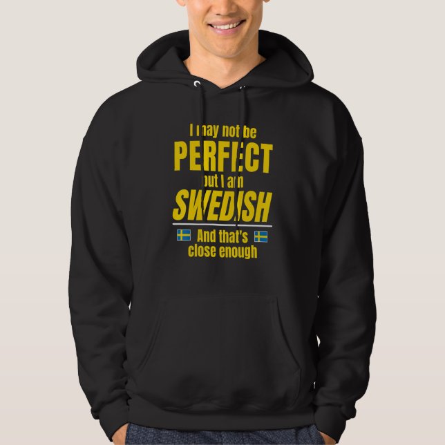 Sudadera Swedish  Not Perfect I'm Swedish Close Sweden Flag (Anverso)