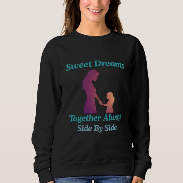 Sudadera Sweet Dreams Mother Daughter Side By Side (Anverso)