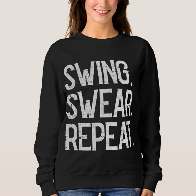 Sudadera Swing Swear Repeat Golf Player Golfing Sports Love (Anverso)