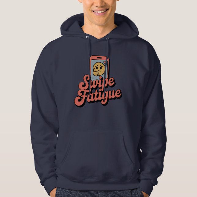 Sudadera Swipe Fatigue, Relationship Mood with Digital Sass (Anverso)