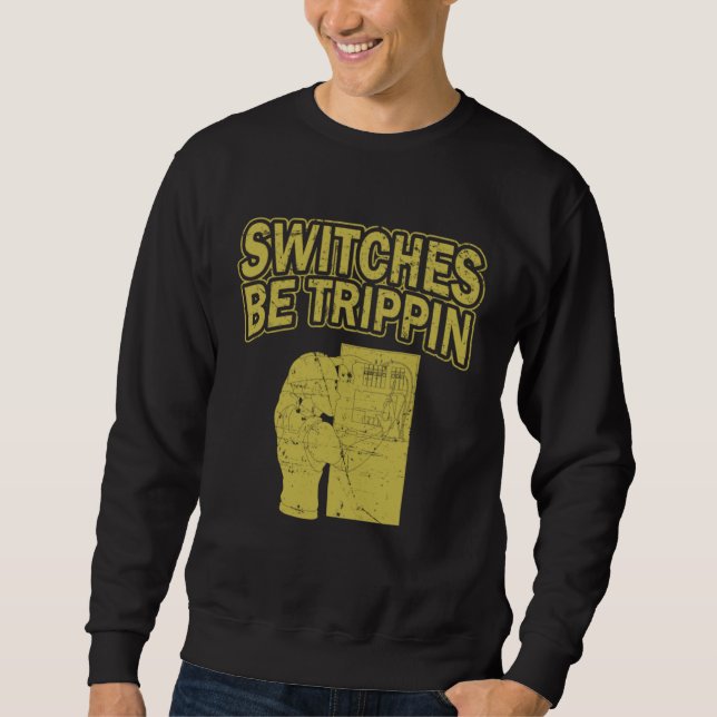 Sudadera Switches be trippin Voltage Lineman Circuit Cable (Anverso)