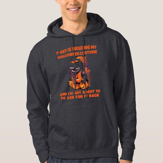 Sudadera T-Rex está usando mi disfraz de halloween sin preg (Anverso)
