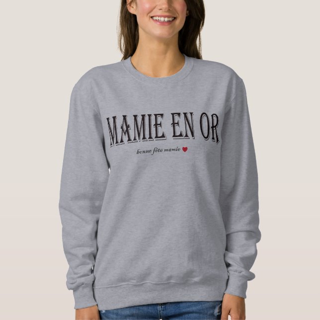 Sudadera t-shirt/sweat MAMIE EN OR IDEE CADEAU (Anverso)