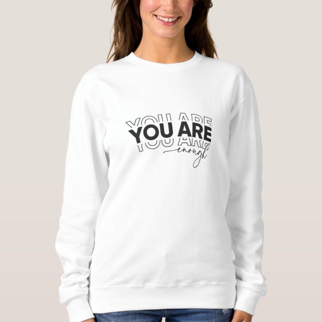 Sudadera T Shirt You Are Enough shirt Inspirational Typogra (Anverso)