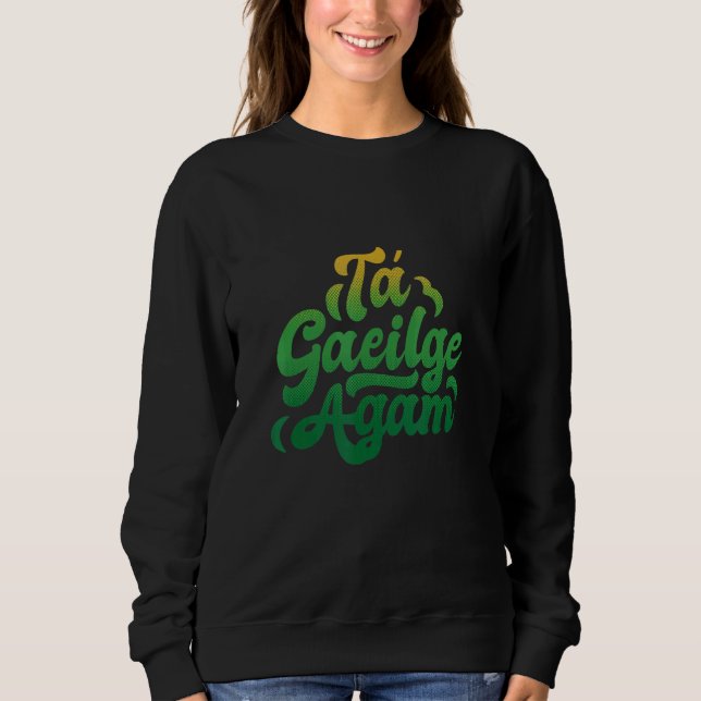 Sudadera Ta gaeilge agam Irish (Anverso)