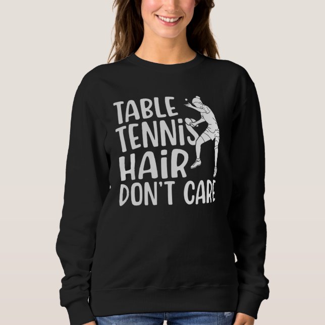 Sudadera Table Tennis Hair dont care   Table Tennis (Anverso)