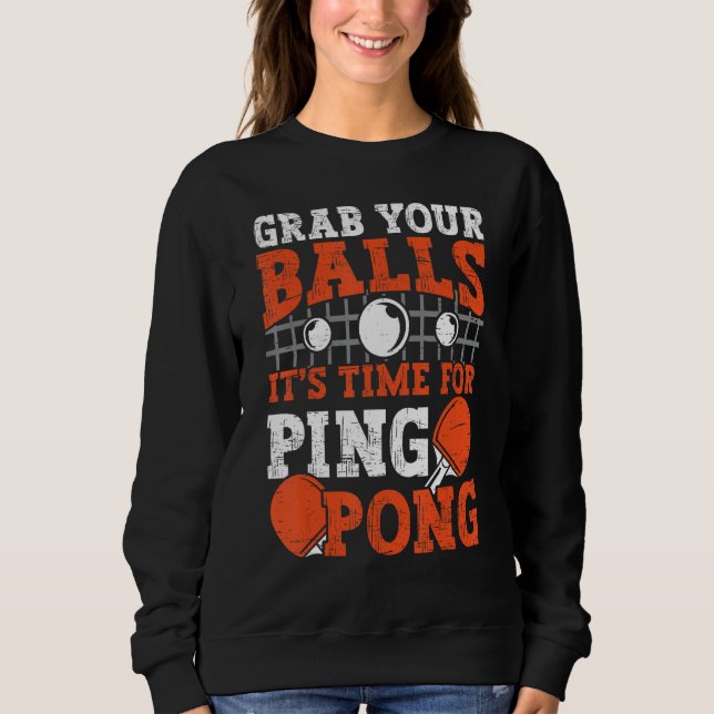 Sudadera Table tennis player Grab Your Balls funny table te (Anverso)
