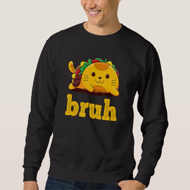 Sudadera Tacco Average Bruh Cat   Meme saying Bruh with Cat (Anverso)