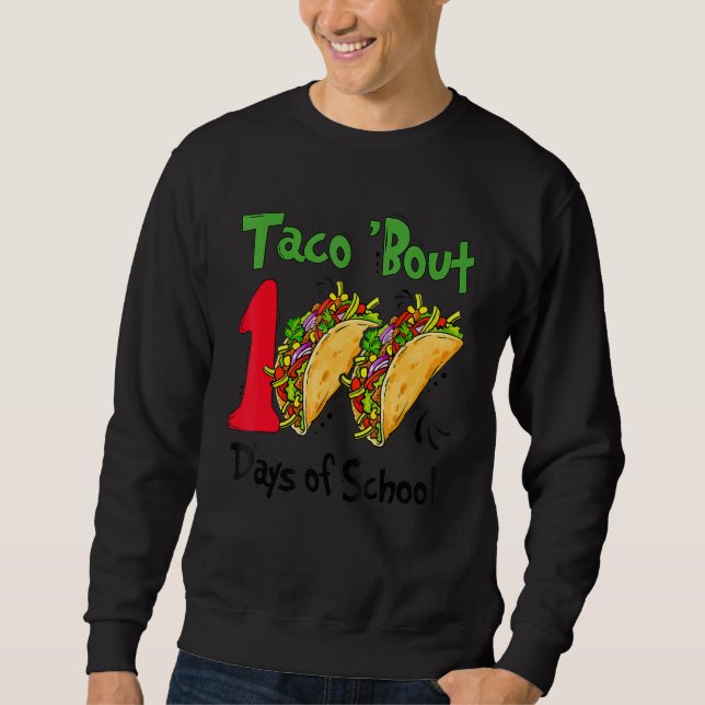 Sudadera Taco Bout 100 Days Of School Taco Lover Teacher Ki (Anverso)