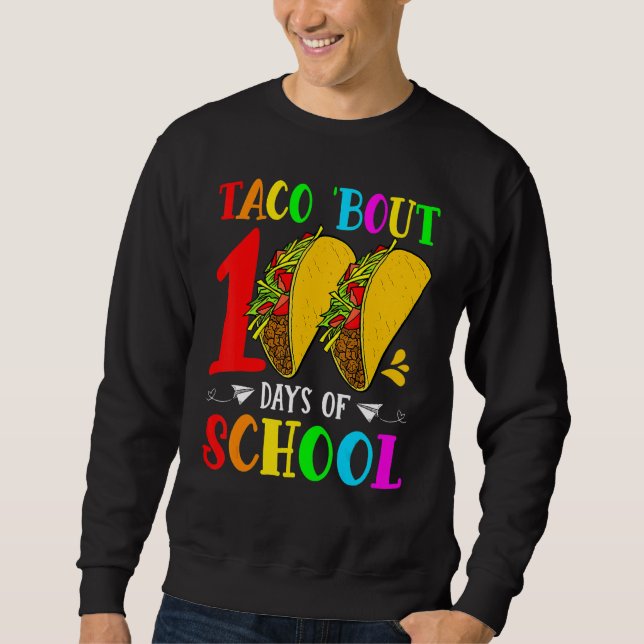 Sudadera Taco Bout 100 Days Of School Taco Lover Teacher St (Anverso)