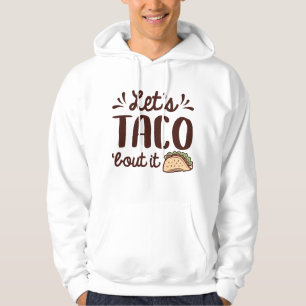 Sudadera Taco ‘Bout It