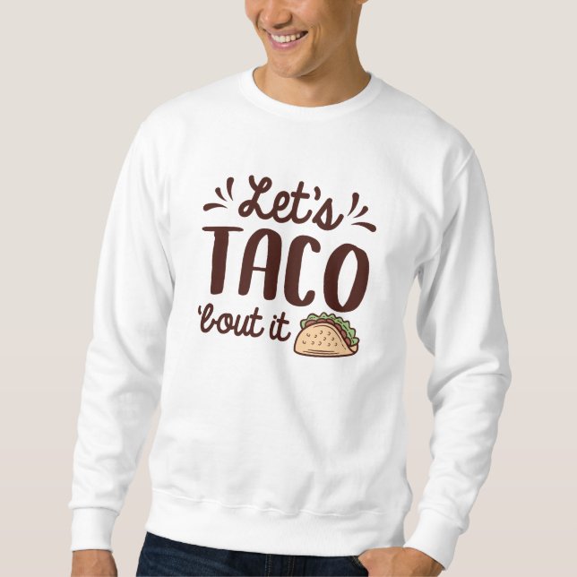 Sudadera Taco ‘Bout It (Anverso)