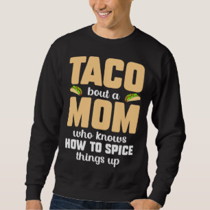 Sudadera Taco de una Mamá que Sabe Cómo Darle Sabor a las C