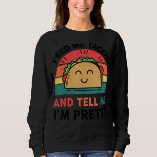 Sudadera Taco Feed Me Tacos y dime que soy Bonito mexicano