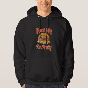 Sudadera Taco Foodie Feed Me Dime Que Soy Bonito Cinco De M