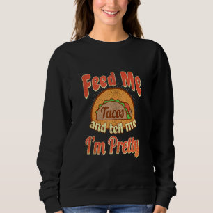 Sudadera Taco Foodie Feed Me Dime Que Soy Bonito Cinco De M