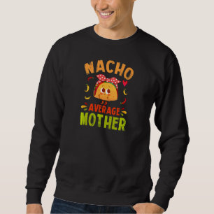 Sudadera Taco Madre No Promedio Mexicana Hija Hijo