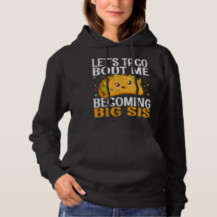 Sudadera Taco por convertirme en un gran sis gracioso Kawai